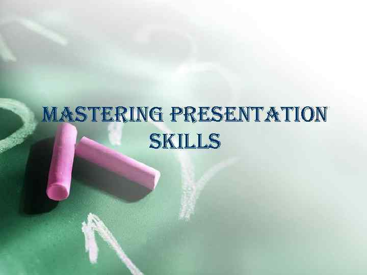 mastering presentation skills