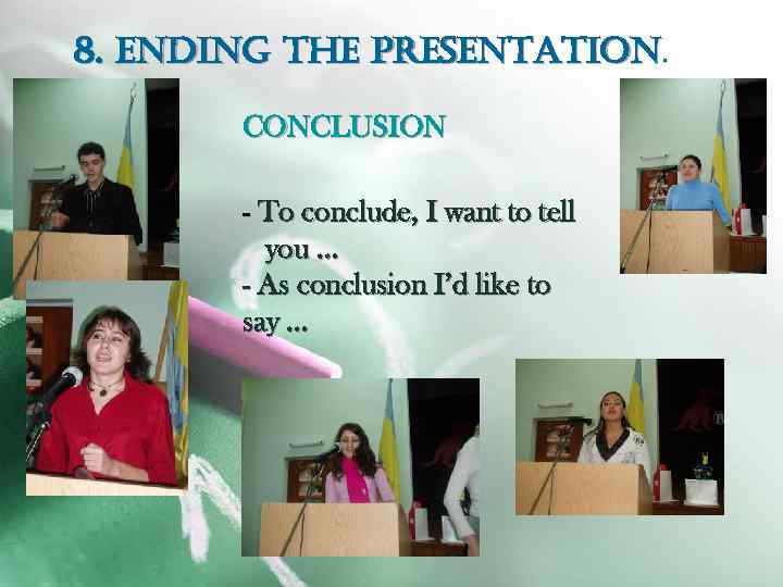 8. en. Din. G the Pre. Sentation. CONCLUSION - To conclude, I want to