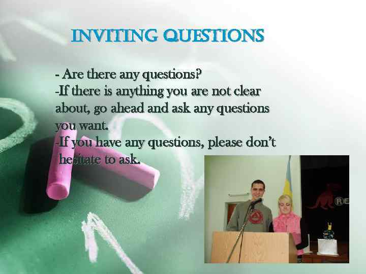 in. Vitin. G Que. Stion. S - Are there any questions? -If there is