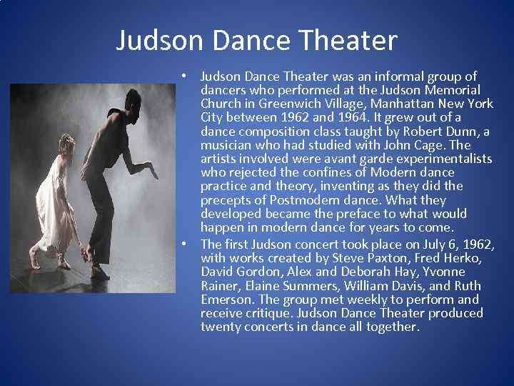 Judson Dance Theater • Judson Dance Theater was an informal group of dancers who