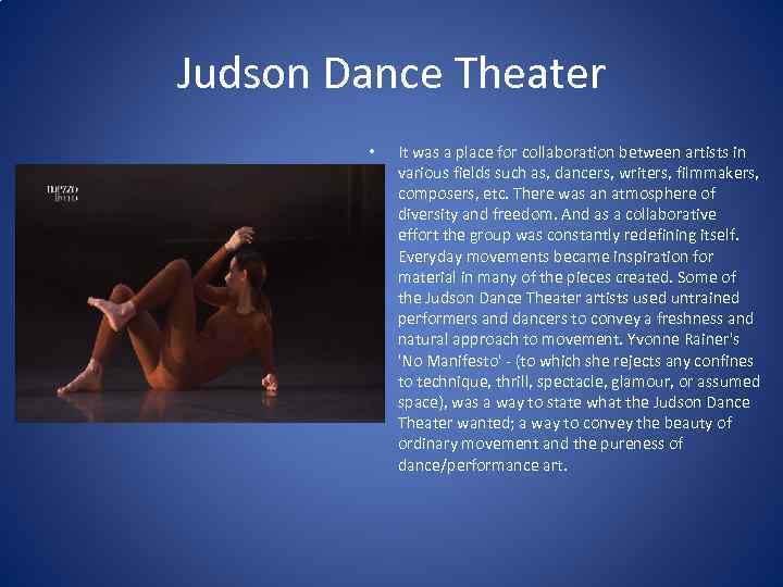 Judson Dance Theater • It was a place for collaboration between artists in various