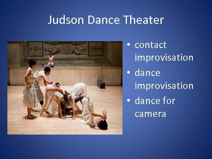Judson Dance Theater • contact improvisation • dance for camera 