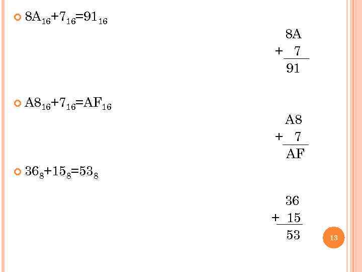  8 А 16+716=9116 А 816+716=АF 16 8 А + 7 91 А 8