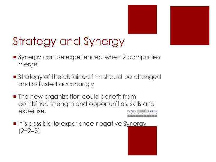 Strategy and Synergy ¡ Synergy can be experienced when 2 companies merge ¡ Strategy