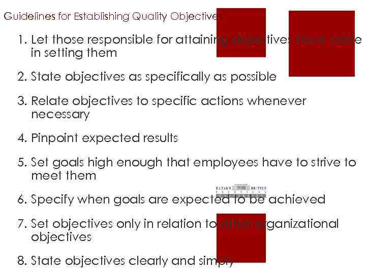 Guidelines for Establishing Quality Objectives 1. Let those responsible for attaining objectives have voice