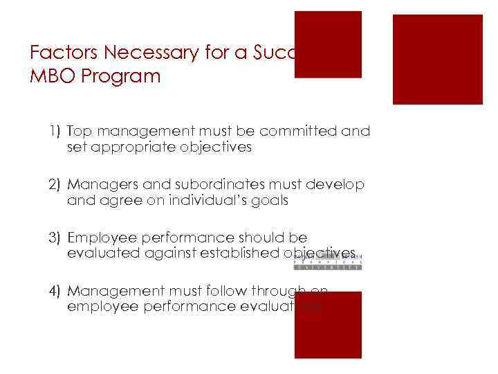 Factors Necessary for a Successful MBO Program 1) Top management must be committed and