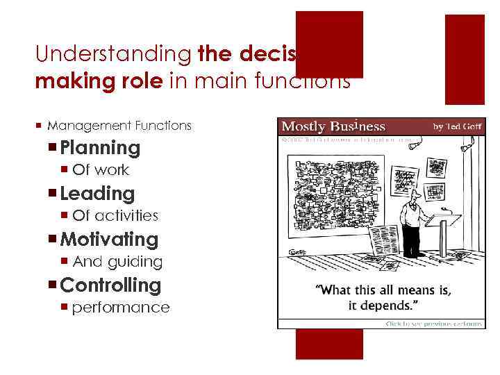 Understanding the decision making role in main functions ¡ Management Functions ¡ Planning ¡