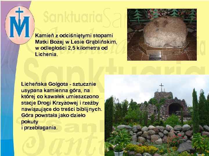 Kamień z odciśniętymi stopami Matki Bożej w Lesie Grąblińskim, w odległości 2, 5 kilometra