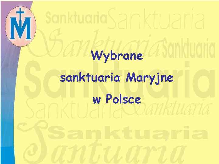 Wybrane sanktuaria Maryjne w Polsce 