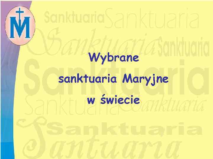 Wybrane sanktuaria Maryjne w świecie 