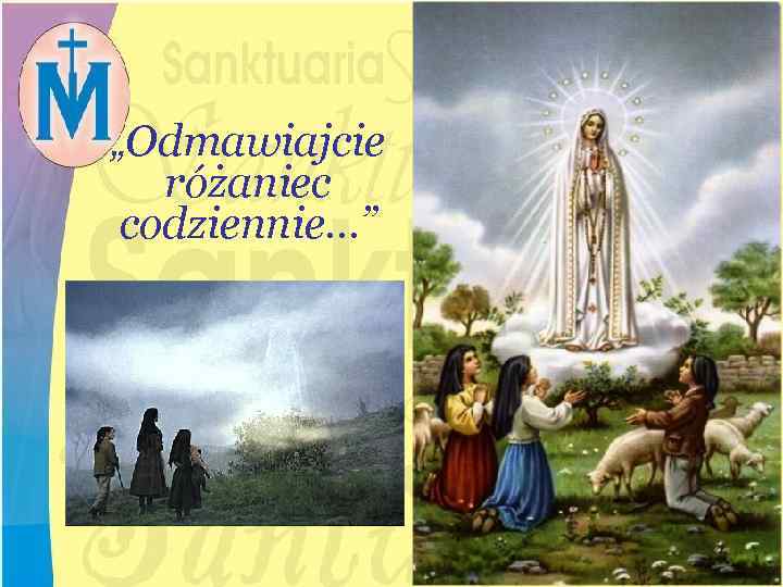 „Odmawiajcie różaniec codziennie. . . ” 
