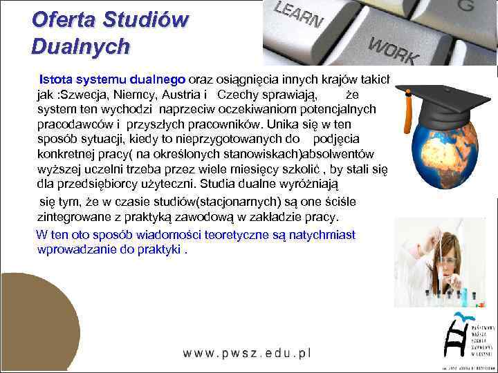 Oferta Studiów Dualnych Istota systemu dualnego oraz osiągnięcia innych krajów takich jak : Szwecja,