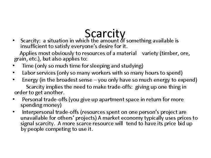  • Scarcity something available is Scarcity: a situation in which the amount of