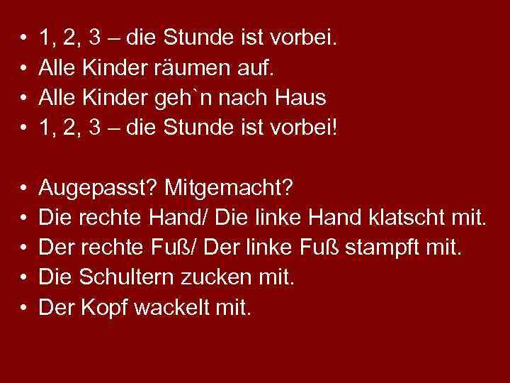  • • 1, 2, 3 – die Stunde ist vorbei. Alle Kinder räumen