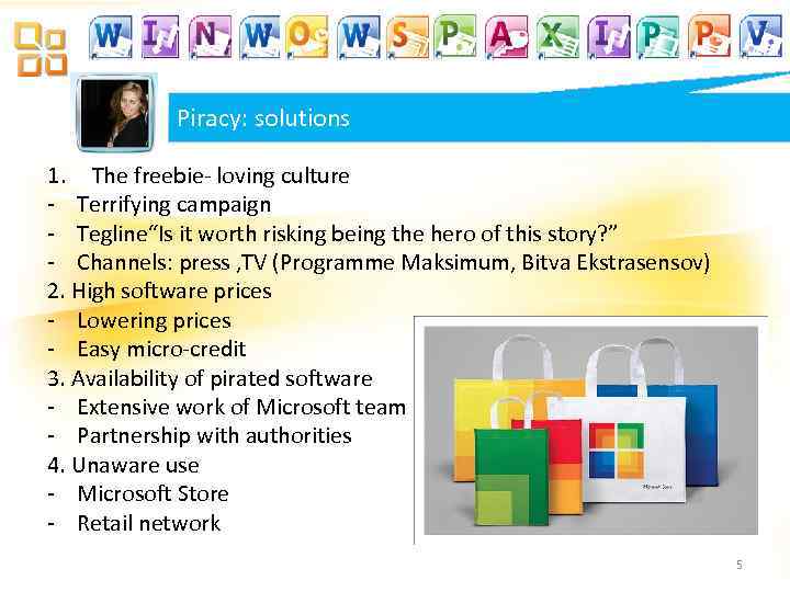 Piracy: solutions 1. The freebie- loving culture - Terrifying campaign - Tegline“Is it worth