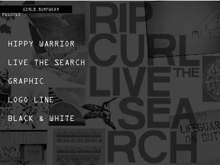 GIRLS SURFWEAR FW 12/13 HIPPY WARRIOR LIVE THE SEARCH GRAPHIC LOGO LINE BLACK &