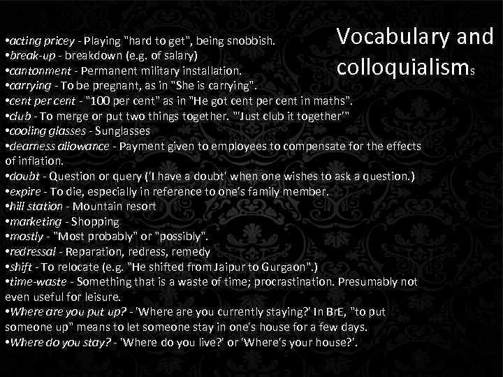 Vocabulary and colloquialisms • acting pricey - Playing "hard to get", being snobbish. •