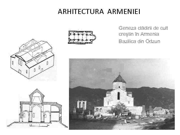 ARHITECTURA ARMENIEI Geneza clădirii de cult creştin în Armenia Bazilica din Odzun 