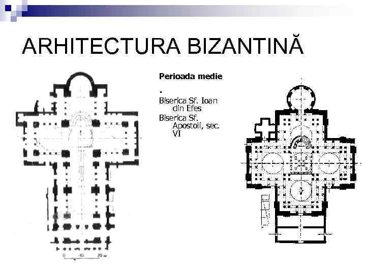 ARHITECTURA BIZANTINĂ Perioada medie . Biserica Sf. Ioan din Efes Biserica Sf. Apostoli, sec.