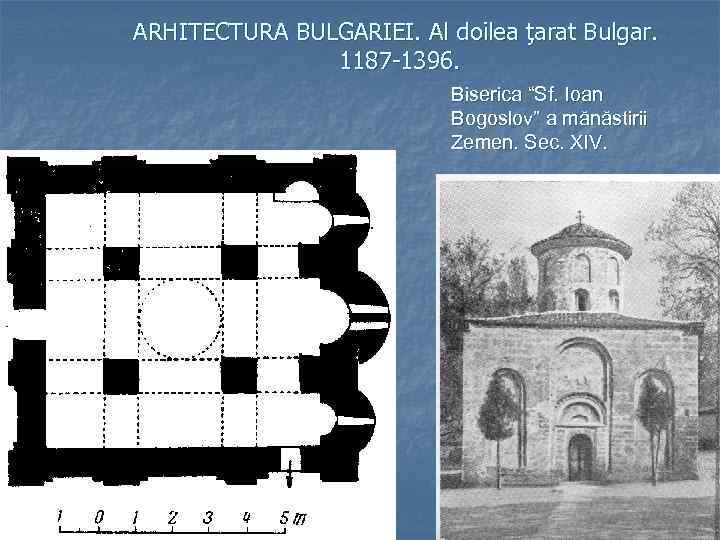 ARHITECTURA BULGARIEI. Al doilea ţarat Bulgar. 1187 -1396. Biserica “Sf. Ioan Bogoslov” a mănăstirii