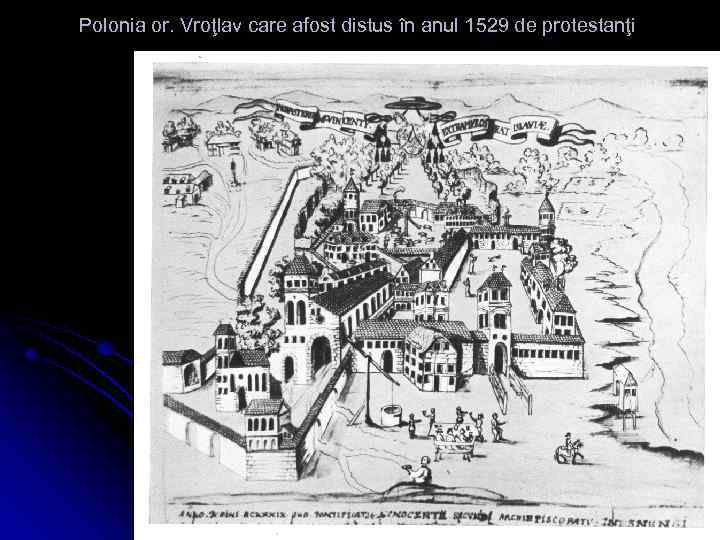Polonia or. Vroţlav care afost distus în anul 1529 de protestanţi 