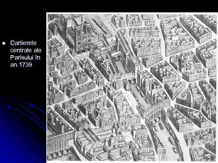 l Cartierele centrale Parisului în an. 1739 