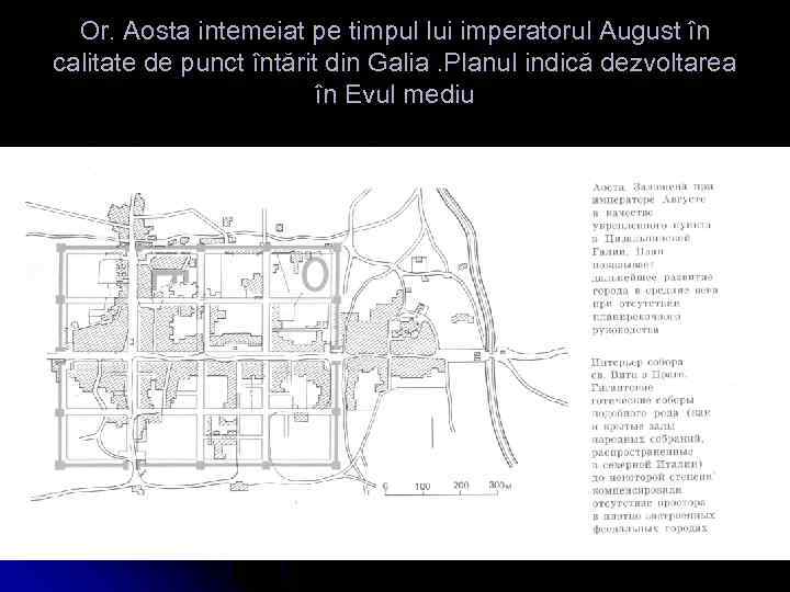 Or. Aosta intemeiat pe timpul lui imperatorul August în calitate de punct întărit din