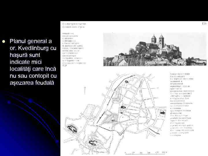 l Planul general a or. Kvedlinburg cu haşură sunt indicate mici localităţi care încă