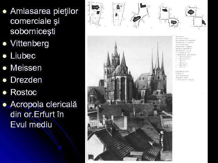 l l l l Amlasarea pieţilor comerciale şi soborniceşti Vittenberg Liubec Meissen Drezden Rostoc