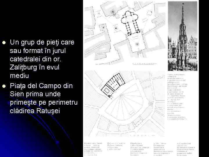 l l Un grup de pieţi care sau format în jurul catedralei din or.