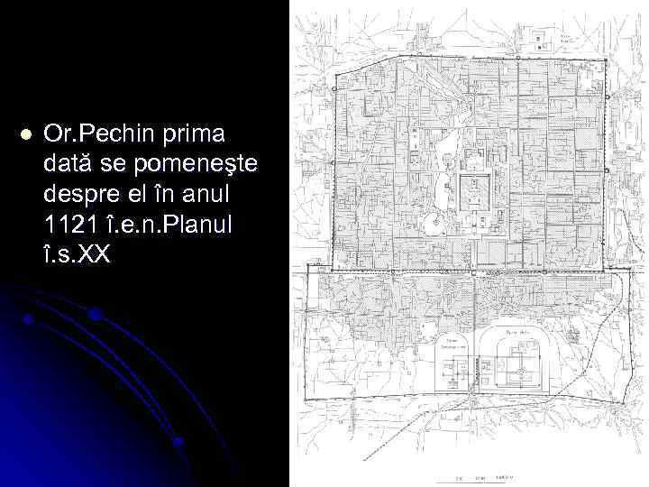 l Or. Pechin prima dată se pomeneşte despre el în anul 1121 î. e.
