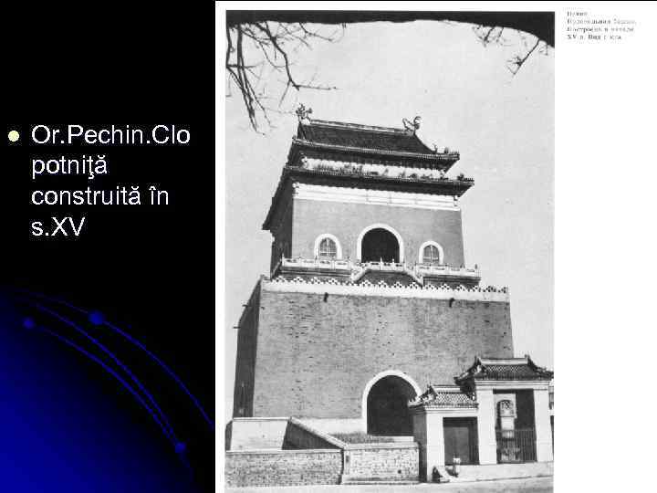 l Or. Pechin. Clo potniţă construită în s. XV 
