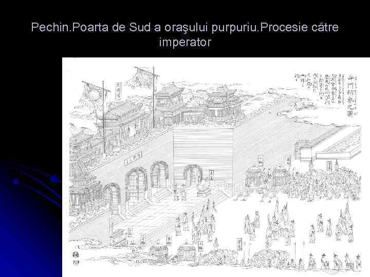 Pechin. Poarta de Sud a oraşului purpuriu. Procesie către imperator 