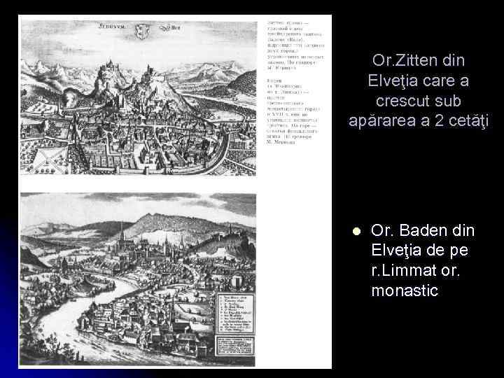 Or. Zitten din Elveţia care a crescut sub apărarea a 2 cetăţi l Or.