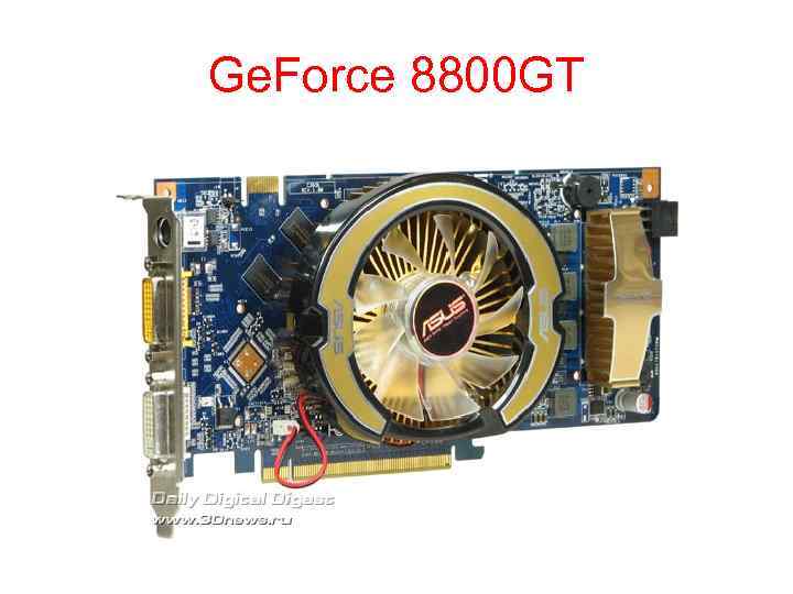 Ge. Force 8800 GT 