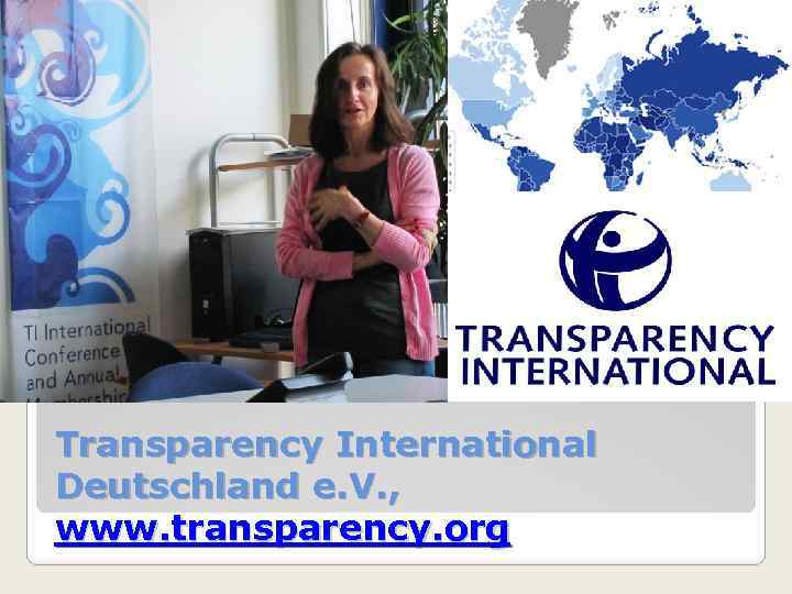 Transparency International Deutschland e. V. , www. transparency. org 