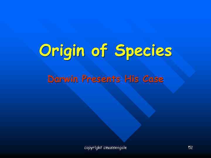 Origin of Species Darwin Presents His Case copyright cmassengale 52 