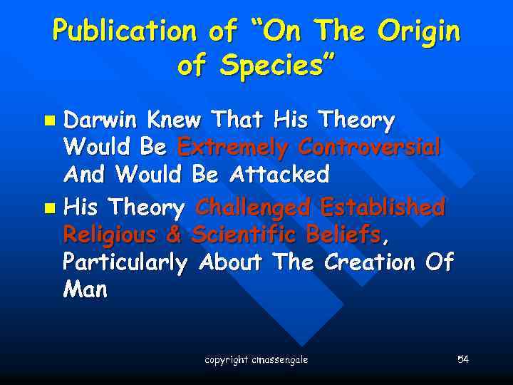 Publication of “On The Origin of Species” Darwin Knew That His Theory Would Be