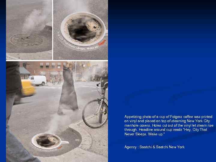 Appetizing photo of a cup of Folgers coffee was printed on vinyl and placed