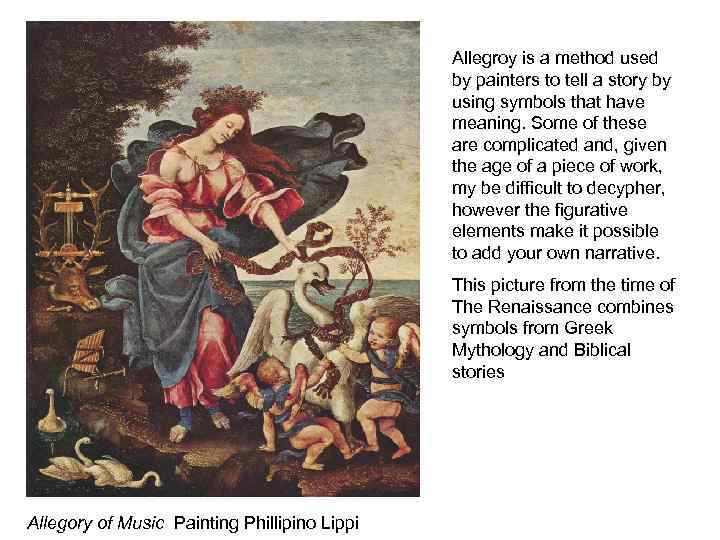 Allegroy is a method used by painters to tell a story by using symbols