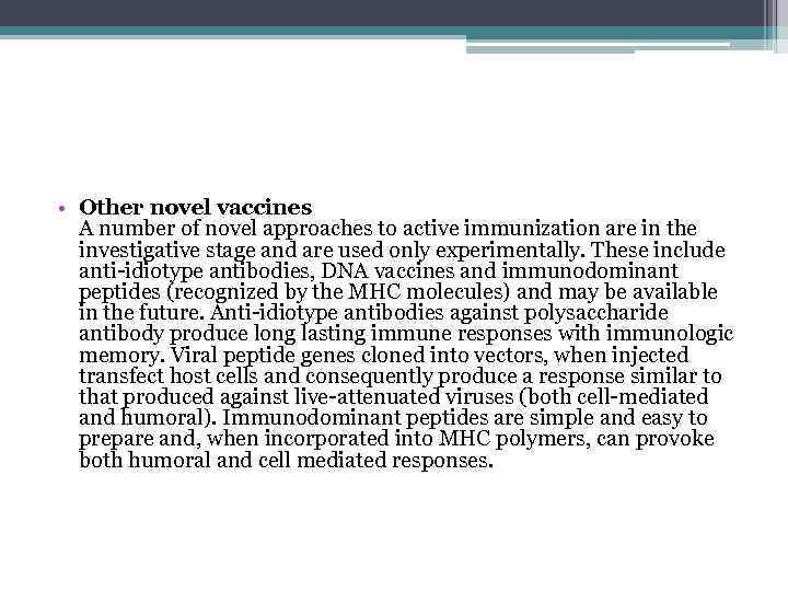  • Other novel vaccines A number of novel approaches to active immunization are