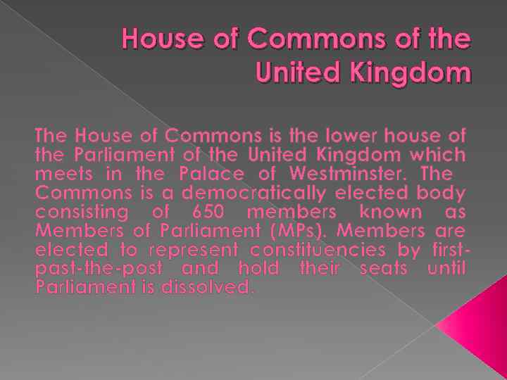 House of Commons of the United Kingdom The House of Commons is the lower