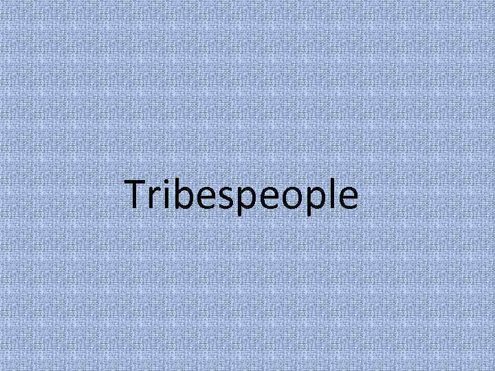 Tribespeople 