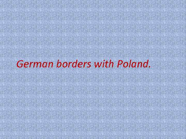 German borders with Poland. 