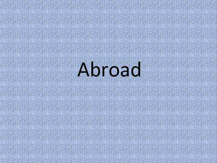 Abroad 