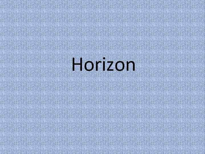 Horizon 