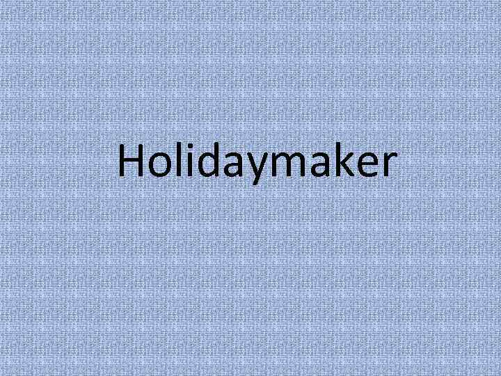 Holidaymaker 