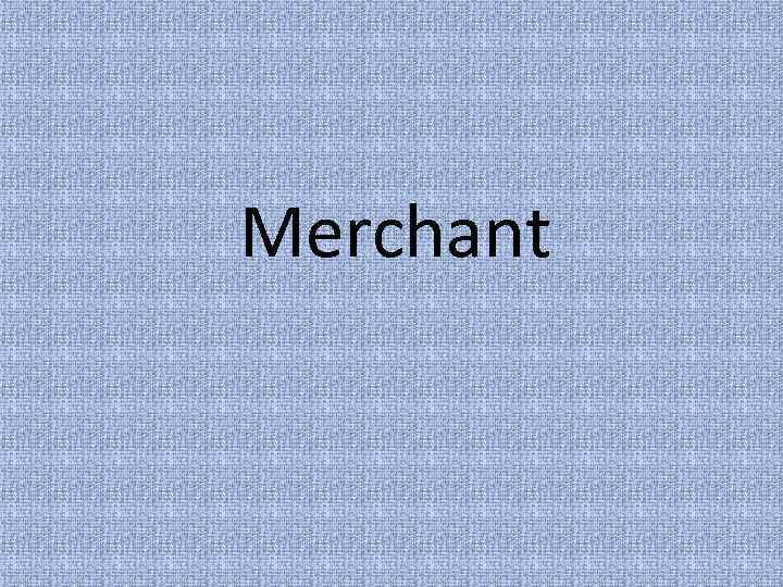 Merchant 