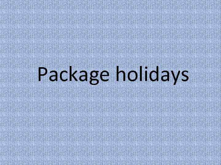 Package holidays 