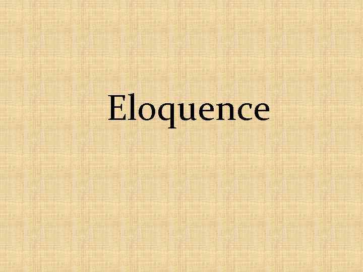 Eloquence 